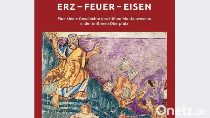 Mit dem frühen Montanwesen in der Region befasst sich Mathias Hensch in seinem Buch. Bild: Museum Theuern/exb