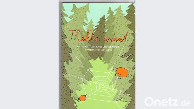 Das neue Kinderbuch "Thekla spinnt" beinhaltet eine bunte Sammlung aus Geschichten und Gedichte für Kinder, liebenswert geschrieben und ebenso illustriert. Bild: ubb