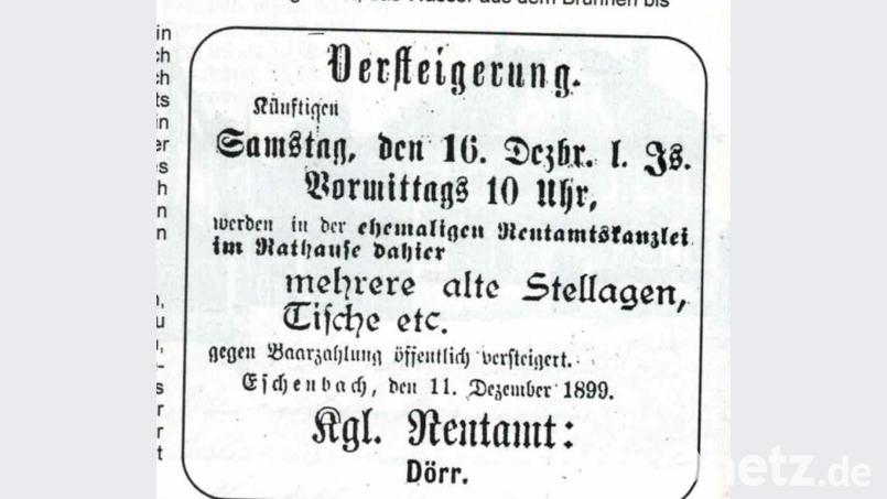 Ein Zeugnis aus der Geschichte des Königlichen Rentamts in Eschenbach ist diese Anzeige aus dem Jahr 1899, in der für eine Versteigerung in der "ehemaligen Rentamtskanzlei im Rathause dahier" geworben wird. Dabei ist "Baarzahlung" angesagt. Bild: exb
