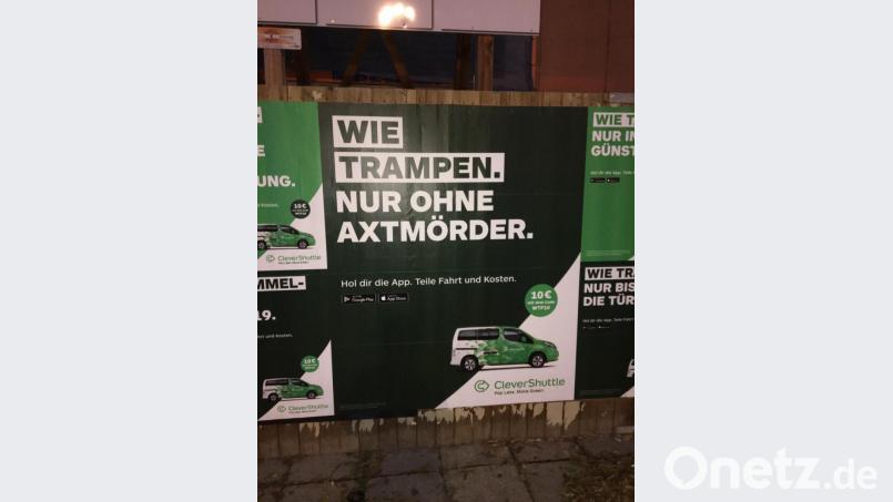 „Wie Trampen. Nur ohne Axtmörder.“ In ganz Leipzig sind Plakatwände mit Werbung von „CleverShuttle“ tapeziert. Das sorgt für Unmut. Nicht nur im großen Leipziger Freundeskreis der ermordeten Tramperin Sophia Lösche. Bild: we