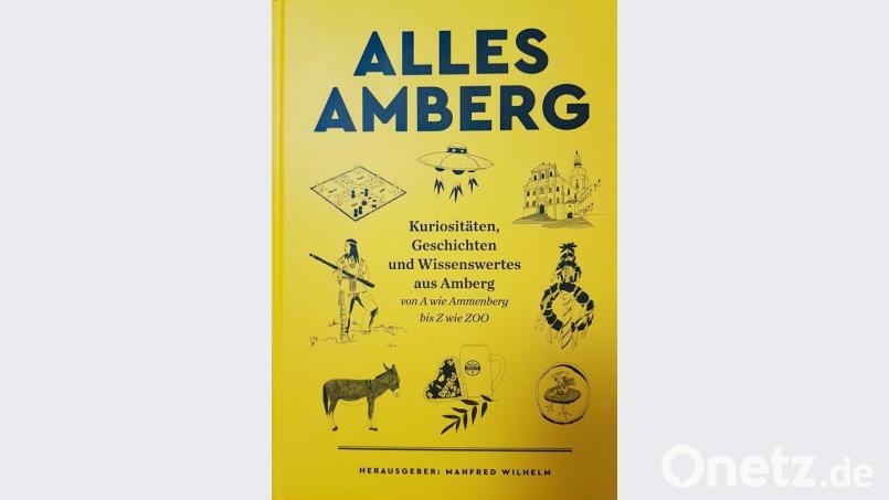 Ein Sammelsurium von A bis Z: &quot;Alles Amberg&quot;. Repro: Petra Hartl