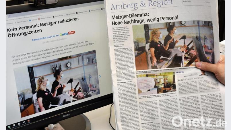 Die Metzger im Landkreis Amberg-Sulzbach tun sich enorm schwer bei ihrer Suche nach Mitarbeitern. Die Redaktion hatte dies kürzlich thematisiert. Links die Online-Version, rechts der Beitrag in der gedruckten Zeitung. Besondere Artikel im Onetz tragen das Qualitätssiegel „Onetz-Plus“. Sie gehen stets über die reine Berichterstattung hinaus, zeigen Hintergründe auf, ordnen ein, erklären. Bild: Petra Hartl