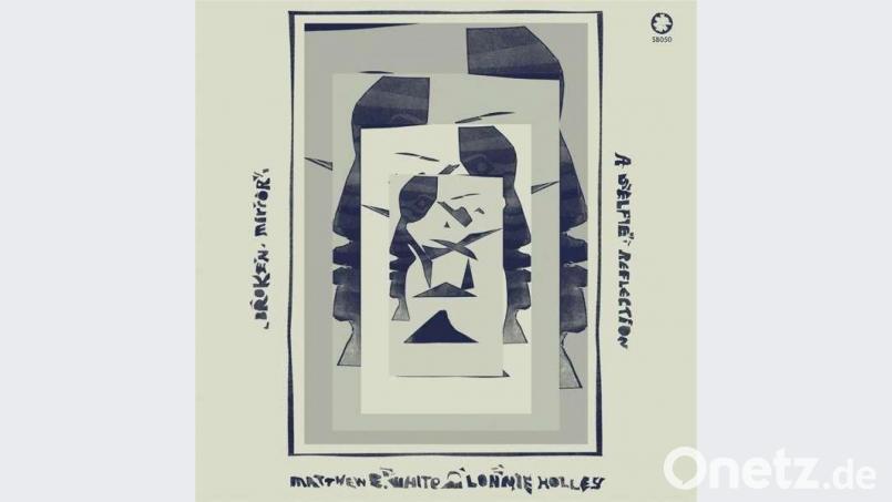 Matthew E. White &amp; Lonnie Holley: &quot;Broken Mirror: A Selfie Reflection&quot; Bild: Secretly Distribution