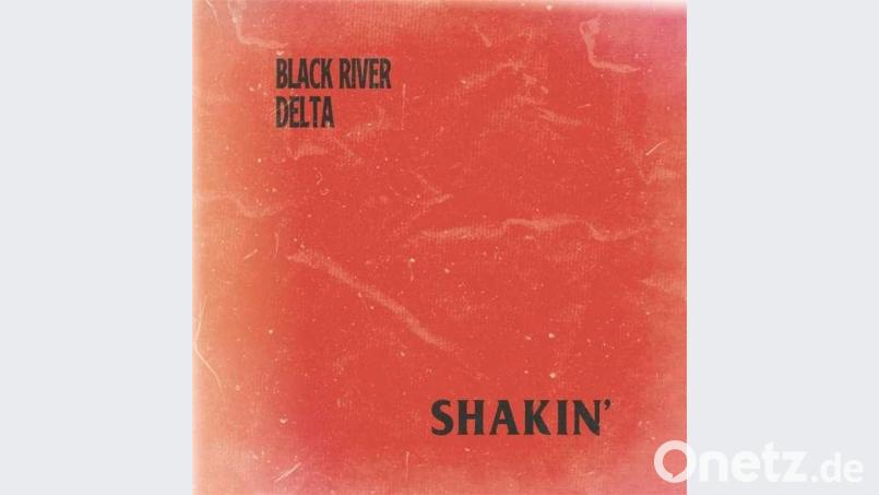Black River Delta: Shakin` Bild: Sofaburn