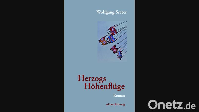 Der Roman &quot;Herzogs Höhenflüge&quot;, 240 Seiten, Klappenbroschur, ist im November 2021 in der edition lichtung erschienen und kostet 16 Euro. Bild: edition lichtung