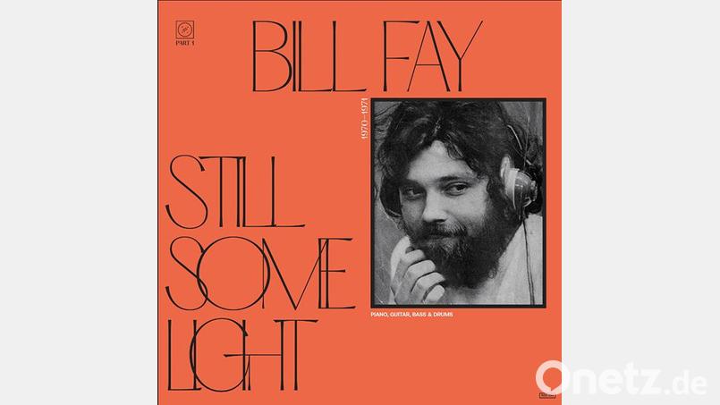 Bill Fay: Still Some Light Pt. 1 Bild: Bill Fay