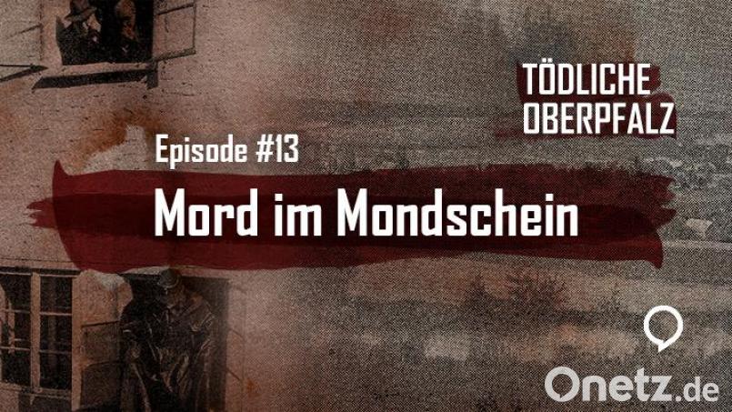 In Folge 13 von &quot;Tödliche Oberpfalz&quot; dreht sich alles um ein Justizirrtum aus dem Jahr 1946. Grafik: Marco Meier