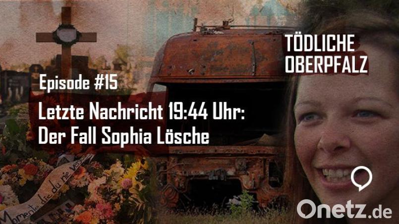 In Folge 15 von &quot;Tödliche Oberpfalz&quot; berichten wir über den Fall der ermordeten Studentin Sophia Lösche. Bild: Marco Meier