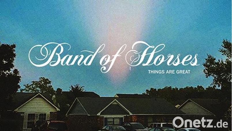 Band of Horses: Things Are Great (BMG) Bild: BMG