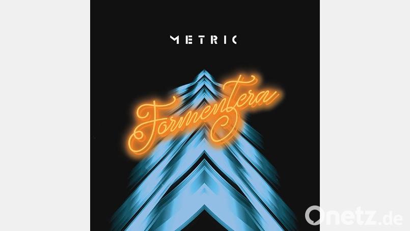 Metric: Formentera (Thirty Tigers) Bild: Thirty Tigers