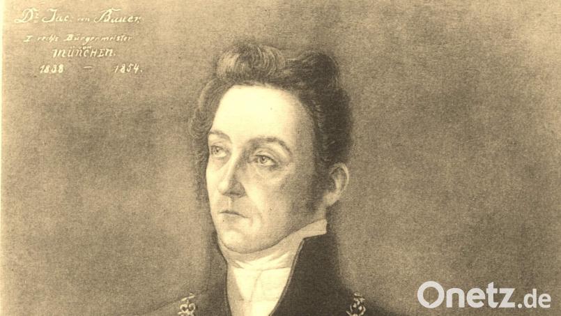 Dr. Jakob von Bauer war vom 22. Januar 1838 bis zu seinem Tod am 4. August 1854 „Erster rechtskundiger Bürgermeister“ (heute Oberbürgermeister) der Haupt- und Residenzstadt München. Repro: u