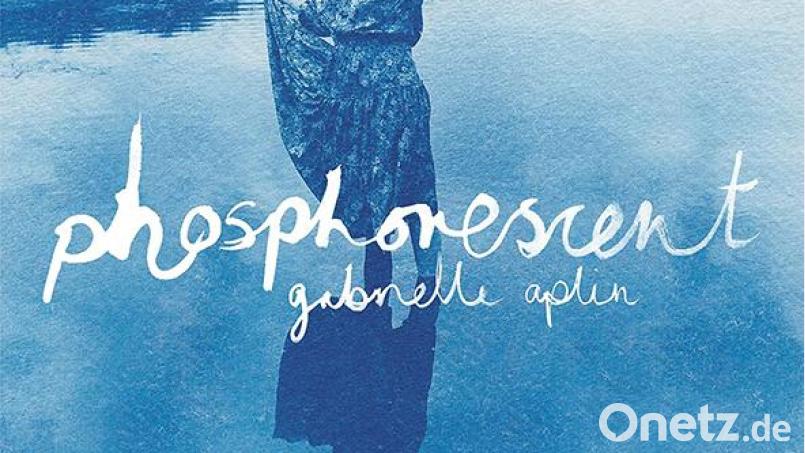 Gabrielle Aplin – Phosphorescent (Never Fade) Bild: Never Fade