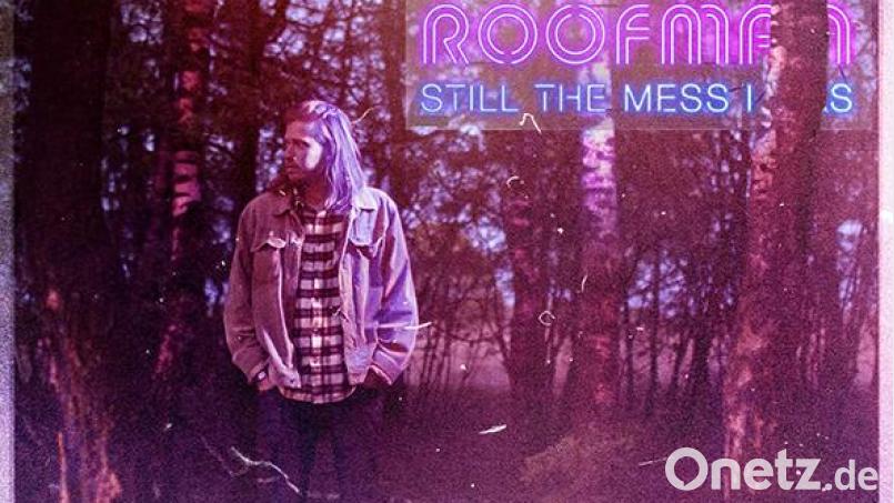 Roofman – Still The Mess I Was (Clouds Hill) Bild: Clouds Hill