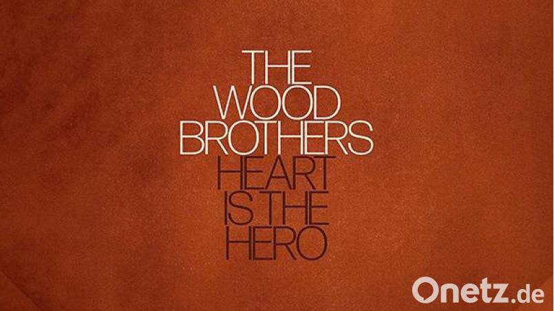 The Wood Brothers - Heart Is The Hero (Thirty Tigers) Bild: Thirty Tigers