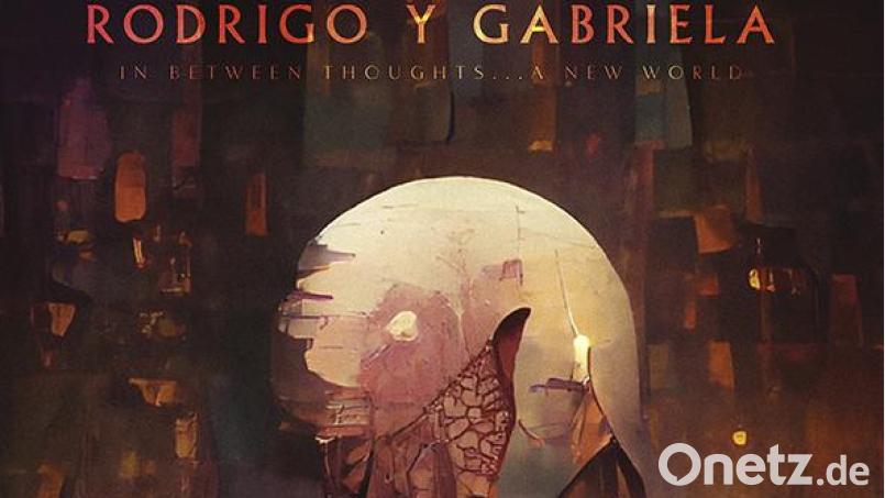 Rodrigo y Gabriela - In Between Thoughts...A New World (ATO) Bild: ATO