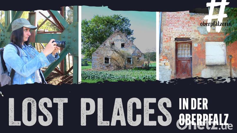 In der Oberpfalz gibt es viele Lost Places – vergessene Orte. Autorin Evi Wagner hat einige davon aufgespürt. Bild: Alwin Götz / Grafik: Redaktion Magazine