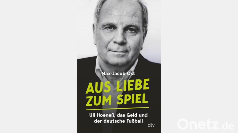 Uli Hoeneß, das Geld und der deutsche Fußball. Bild: www.dtv.de