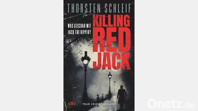 Ein Thriller nach wahren Begebenheiten: Killing Red Jack von Thorsten Schleif. Bild: www.dtv.de