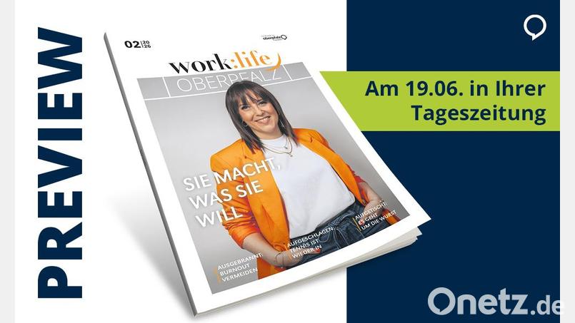 work:life OBERPFALZ– das Karrieremagazin mit Inspirationen und Trends rund um die Themen Arbeit, Beruf und Leben. Bild: Agentur PR & Content