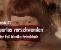 Bildmontage: Gube, Marina
Folge sieben des Podcasts Tödliche Oberpfalz beschäftigt sich mit dem Vermisstenfall Monika Frischholz.