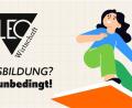 Bild: Redaktion Magazine
Eine Ausbildung ist immer eine gute Idee – LEO zeigt dir warum.