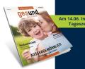 Bild: Agentur PR &amp; Content
„Gesund und vital“ – die Beilage mit wertvollen Infos, neuen Impulsen und praktischen Tipps für ein rundum gesundes Leben.