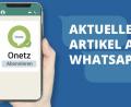 Bild: Laura Fröhler
Das Onetz bietet Nachrichten aus der Heimat, Tipps und Unterhaltung per Whatsapp.