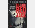 Bild: www.dtv.de
Ein Thriller nach wahren Begebenheiten: Killing Red Jack von Thorsten Schleif.
