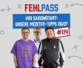 Bild: Franka Eichl
Die neue Saison geht los - was bedeutet: Es gibt wieder das große Fehlpass-Meistertippspiel.