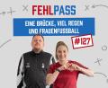 Bild: Franka Eichl
Die neue Folge Fehlpass ist da.
