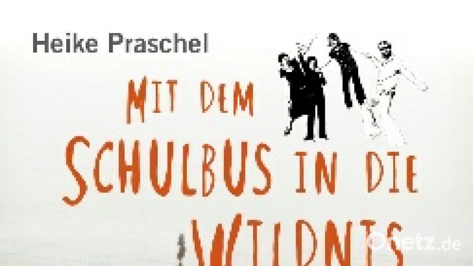 Buchcover: Mit dem Schulbus in die Wildnis Bild: Praschel