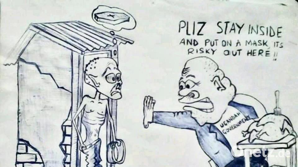 So kritisch wie auf dieser Karikatur sehen viele Menschen in Uganda ihre Regierung, da sie mit den strengen Corona-Schutzmaßnahmen den Hungertod vieler Menschen heraufbeschwöre. Bild: Köllinger