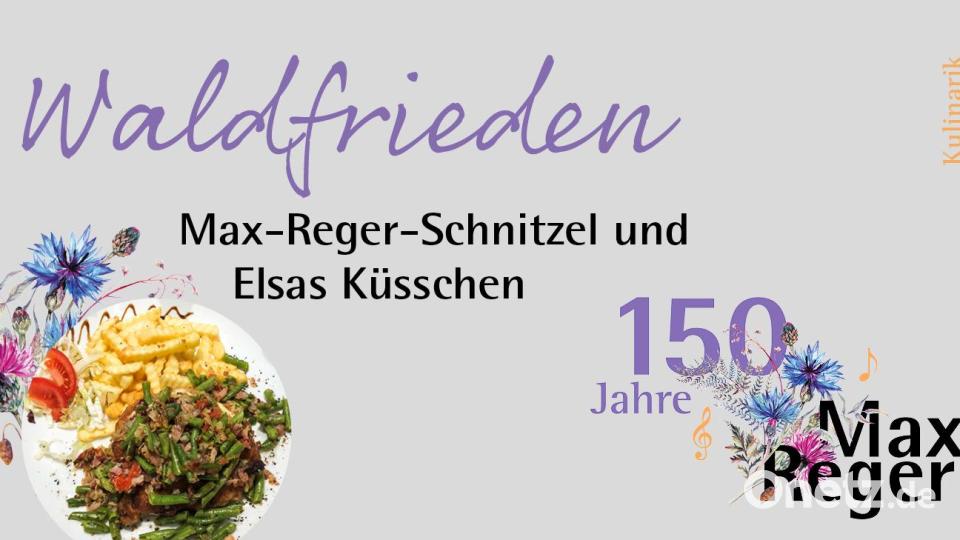 &quot;Max-Reger-Schnitzel&quot; und &quot;Elsas Küsschen&quot; gibt es im Gasthof &quot;Waldfrieden&quot;. Repro: ld