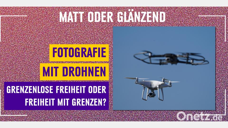 Drohnenpiloten haben es schwer wenn sie alles richtig machen und die aktuellen Regeln und Sperrgebiete einhalten wollen. Bild: Marina Gube