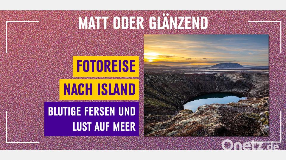 In der aktuellen Folge von Matt oder glänzend dreht sich alles um Island. Bild: Marina Gube