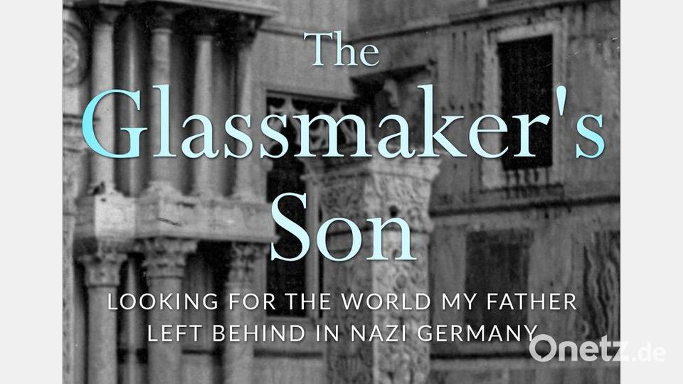 Das Cover des Buches von Peter Kupfer: „The Glassmaker’s Son – looking for the world my father left behind in Nazi-Germany“ Bild: Peter Kupfer