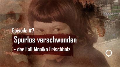 Bildmontage: Gube, Marina
Folge sieben des Podcasts Tödliche Oberpfalz beschäftigt sich mit dem Vermisstenfall Monika Frischholz.