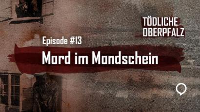 Grafik: Marco Meier
In Folge 13 von "Tödliche Oberpfalz" dreht sich alles um ein Justizirrtum aus dem Jahr 1946.