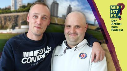 Bildmontage: Böhm/Gube/Kraus/Stingl
Tobias Kraus (links) und Martin Stingl sind zu Gast in Folge 54.