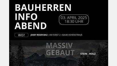 Bild: Josef Reger Bau
Bauherren-Infoabend am 3. April um 18.30 Uhr bei Josef Reger Bau, Am Forst 2 in Vohenstrauß.