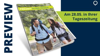 Bild: Agentur PR &amp; Content
„Freizeit in der Region“ – die Beilage mit Tipps, Ideen und Ausflugszielen für unvergessliche Momente direkt vor der Haustür.