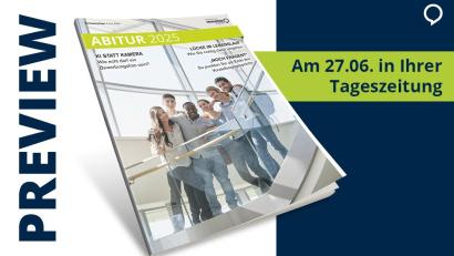 Bild: Agentur PR &amp; Content
„Abitur 2025“ – die Beilage mit Abitur-Fotos, neuen Perspektiven und wertvollen Tipps für den Start ins Berufsleben.